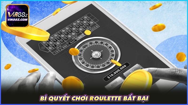 Bí quyết chơi Roulette bất bại