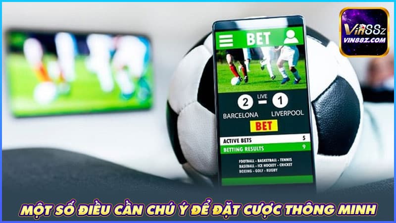 Một số điều cần chú ý để đặt cược thông minh